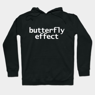 Butterfly Effect Typography White Text Hoodie